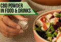 How to Use CBD Powder: Adding It to Food, Drinks, and Smoothies
