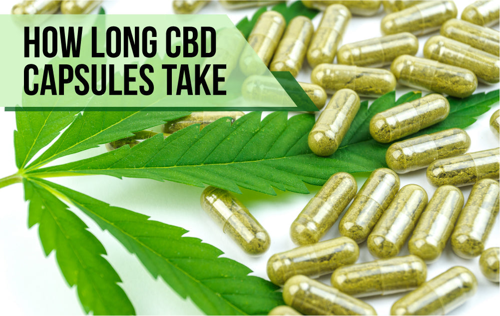 How Long Do CBD Capsules Take to Work?